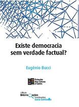 Livro Existe Democracia Sem Verdade Factual - Estacao Das Letras