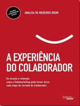 Livro - Experiencia Do Colaborador, A
