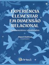 Livro - Experiencia Elementar Em Dimensao Relacional - Fundamentos E Atualidades Livro - Experiencia Elementar Em Dimensao Relacional - Fundamentos E Atualidades