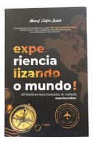 Livro: Experiencializando O Mundo! - Manoel Carlos Junior