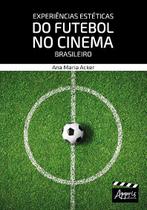 Livro - Experiências estéticas do futebol no cinema brasileiro