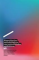 Livro - Experiências metodológicas em textualidades midiáticas Livro - Experiências metodológicas em textualidades midiáticas