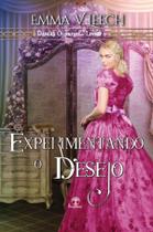 Livro - Experimentando o Desejo (Damas Ousadas Livro 8) Livro - Experimentando o Desejo (Damas Ousadas Livro 8)