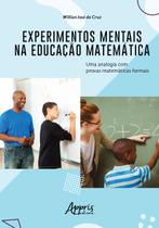 Livro - Experimentos mentais na educação matemática: uma analogia com provas matemáticas formais Livro - Experimentos mentais na educação matemática: uma analogia com provas matemáticas formais
