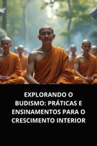 Livro explorando o budismo práticas e ensinamentos para o crescimento interior