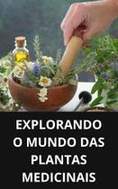 Livro Explorando o Mundo das Plantas Medicinais