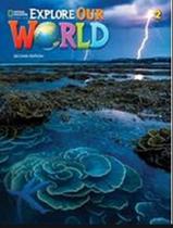Livro - Explore Our World 2 Sb Withonline Practice - 2Nd Ed - NATGEO & CENGAGE ELT