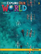Livro - Explore Our World 5 Wb - 2Nd Ed - NATGEO & CENGAGE ELT