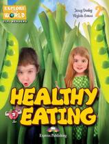 Livro - Explore Our World Clil Readers 2 - Healthy Eating - With Digibooks App