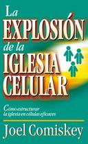 Livro Explosión de la iglesia celular: Cómo estructurar la iglesia en células eficaces Livro Explosión de la iglesia celular: Cómo estructurar la iglesia en células eficaces