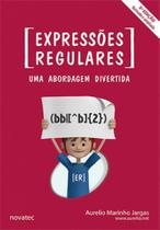 Livro Expressões Regulares 5ª Edição - Uma Abordagem Divertida Novatec Editora