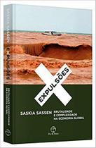 Livro - Expulsões: Brutalidade e complexidade na economia global