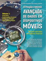 Livro - Extracao Forense Avancada De Dados Em Dispositivos Moveis - Volume 1