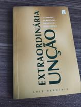 Livro Extraordinária Unção Luiz Herminio - VINDE