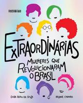 Livro Extraordinárias - Mulheres que revolucionaram o Brasil