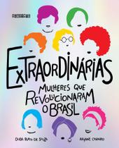 Livro Extraordinárias - Mulheres que revolucionaram o Brasil
