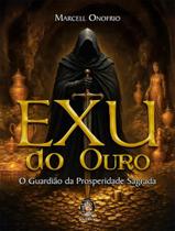 Livro - Exu Do Ouro - O Guardiao Da Prosperidade Livro - Exu Do Ouro - O Guardiao Da Prosperidade