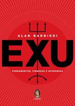 Livro - Exu: Fundamentos, Firmezas e Oferendas, por Alan Barbieri - Editora Madras