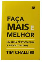 Livro faça mais e melhor tim challies