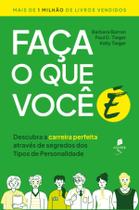 Livro - Faça o que você é: Descubra a carreira perfeita através de segredos dos Tipos de Personalidade