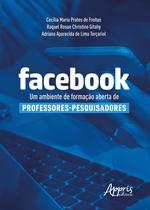 Livro - Facebook: um ambiente de formação aberta de professores-pesquisadores Livro - Facebook: um ambiente de formação aberta de professores-pesquisadores