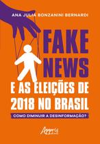 Livro - Fake news e as eleições de 2018 no brasil: como diminuir a desinformação?