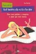 Livro - FALA SÉRIO: VOCÊ TAMBÉM NÃO ESTÁ A FIM DELE