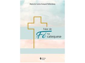 Livro Falar de Fé na Catequese Maria do Carmo Ezequiel Rollemberg