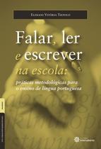 Livro - Falar, ler e escrever na escola: