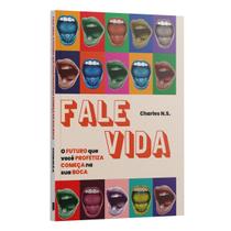 Livro - Fale Vida - O futuro que Você Profetiza Começa na sua Boca