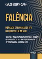 Livro - Falência - Ineficácia e Revogação de Ato no Processo Falimentar