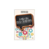 Livro Família Cria Escola Transforma - Editora Conquista Livro Família Cria Escola Transforma - Editora Conquista
