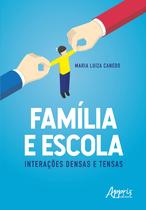 Livro - Família e escola: interações densas e tensas