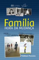 Livro: Família, Hora da Mudança Autor: Valdinei Ferreira (Novo, Lacrado)