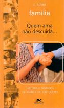 Livro - Família - Quem ama não descuida