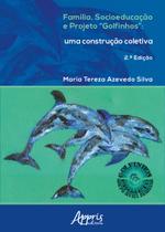 Livro - Família, Socioeducação e Projeto “Golfinhos”
