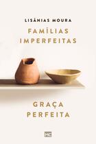 Livro - Famílias imperfeitas, graça perfeita