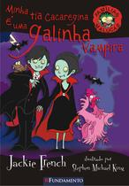 Livro - Famílias Malucas - Minha Tia Cacaregina É Uma Galinha Vampira