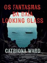 Livro - Fantasmas Da Baia Looking Glass, Os