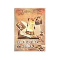 Livro - Fantasmas Do Tempo - Editora Livro - Fantasmas Do Tempo - Editora
