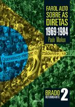Livro - Farol alto sobre as diretas 1969-1984: Brado retumbante 2 Livro - Farol alto sobre as diretas 1969-1984: Brado retumbante 2