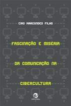 Livro - Fascinação e miséria da comunicação na cibercultura