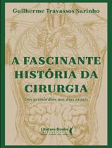Livro - Fascinante Historia Da Cirurgia, A