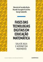 Livro - Fases das tecnologias digitais em Educação Matemática - Nova Edição