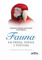 Livro - Fauna em Prosa, Poesia e Pintura - 21 Animais Icônicos da Amazônia