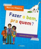 Livro - Fazer o bem, pra quem?