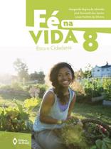 Livro - Fé na vida - 8º Ano - Ensino fundamental II Livro - Fé na vida - 8º Ano - Ensino fundamental II