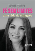 Livro - Fé sem Limites, uma Vida de Milagres Livro - Fé sem Limites, uma Vida de Milagres