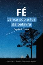 Livro - Fé - vença sob a luz da palavra