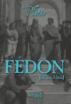 Livro - Fédon, ou Da Alma - Platão Livro - Fédon, ou Da Alma - Platão